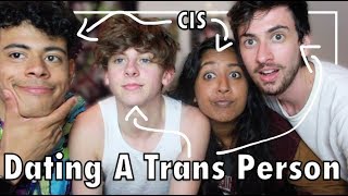 Dating A Trans Person When You're Cis (ft. NoahFinnce, notcorry & Shaaba.)