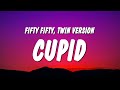 FIFTY FIFTY - Cupid (Twin Version) (Sped Up / TikTok Remix) Lyrics
