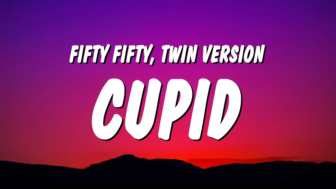 FIFTY FIFTY   Cupid Twin Version Sped Up  TikTok Remix Lyrics