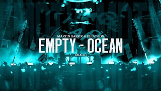 Martin Garrix & Dubvision, Khalid - Empty X Ocean (Martin Garrix UMF 2023 Mashup)