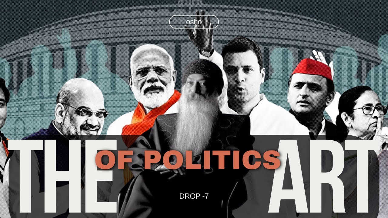 "The Art Of Politics"- DROP -7 - Osho ,Video on Politics, Hindi video,(prod.wander)