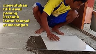 cara pasang keramik lantai dari titik awal sampai pemasangan video part 1
