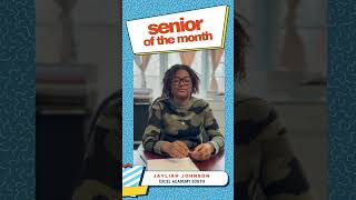 Senior of the Month | Jayliah Johnson  | Excel Academy South