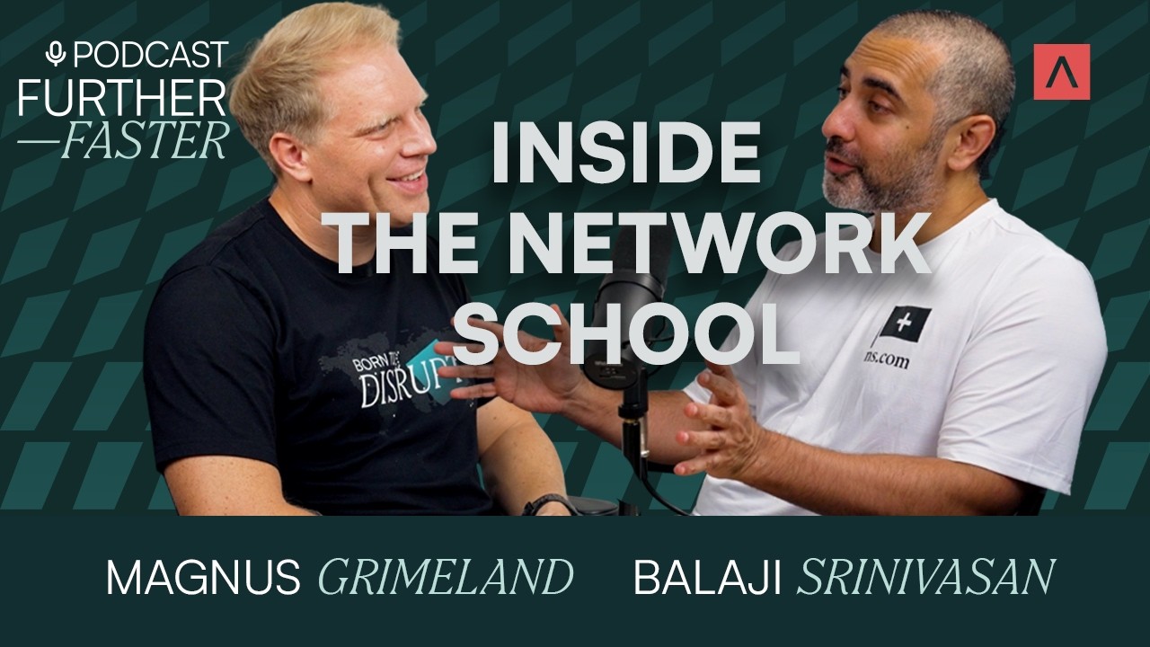 Balaji Srinivasan: The Network School | The Further, Faster Podcast