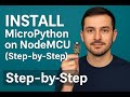 How to Install MicroPython on NodeMCU | Step-by-Step Tutorial for Beginners