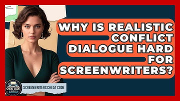 Why Is Realistic Conflict Dialogue Hard For Screenwriters? - Screenwriter