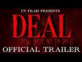 Deal  official trailer  devil made me to do it