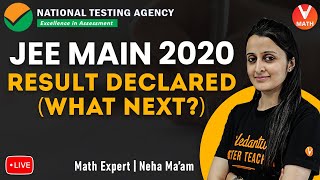JEE Main Result 2020 Declared | What Next? | Neha Agrawal Ma'am | Vedantu Math