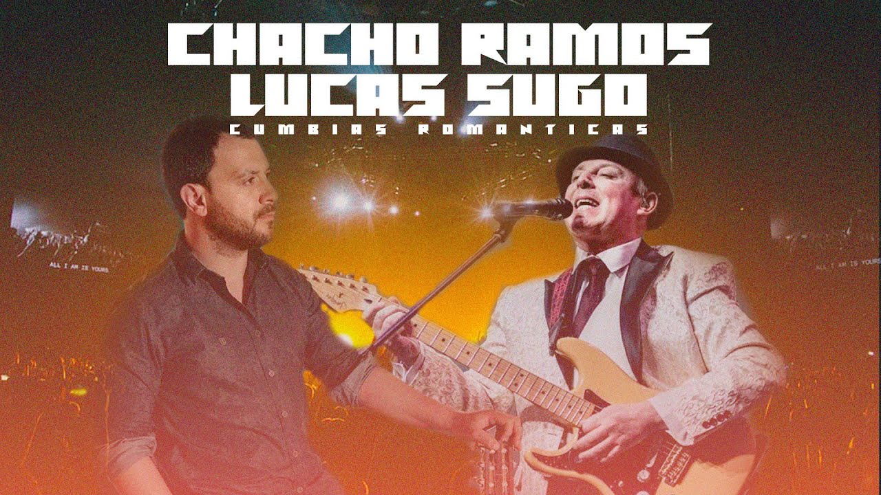 Chacho Ramos x Lucas Sugo - Cumbias Románticas (Parte ||) - YouTube