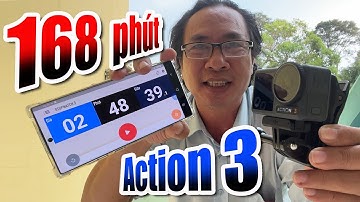 DJI Action 3 - Test thực tế Pin quay Full HD được 168 phút. Quá đỉnh.