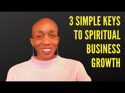 3 Simple Keys To Spiritual Business Growth