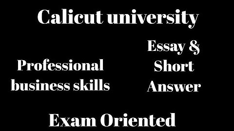 Calicut university, Professional business skills, sure essay&Short answer questions, Exam Oriented