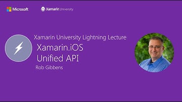 Xamarin.iOS Unified API - Rob Gibbens - Xamarin University Lightning Lecture