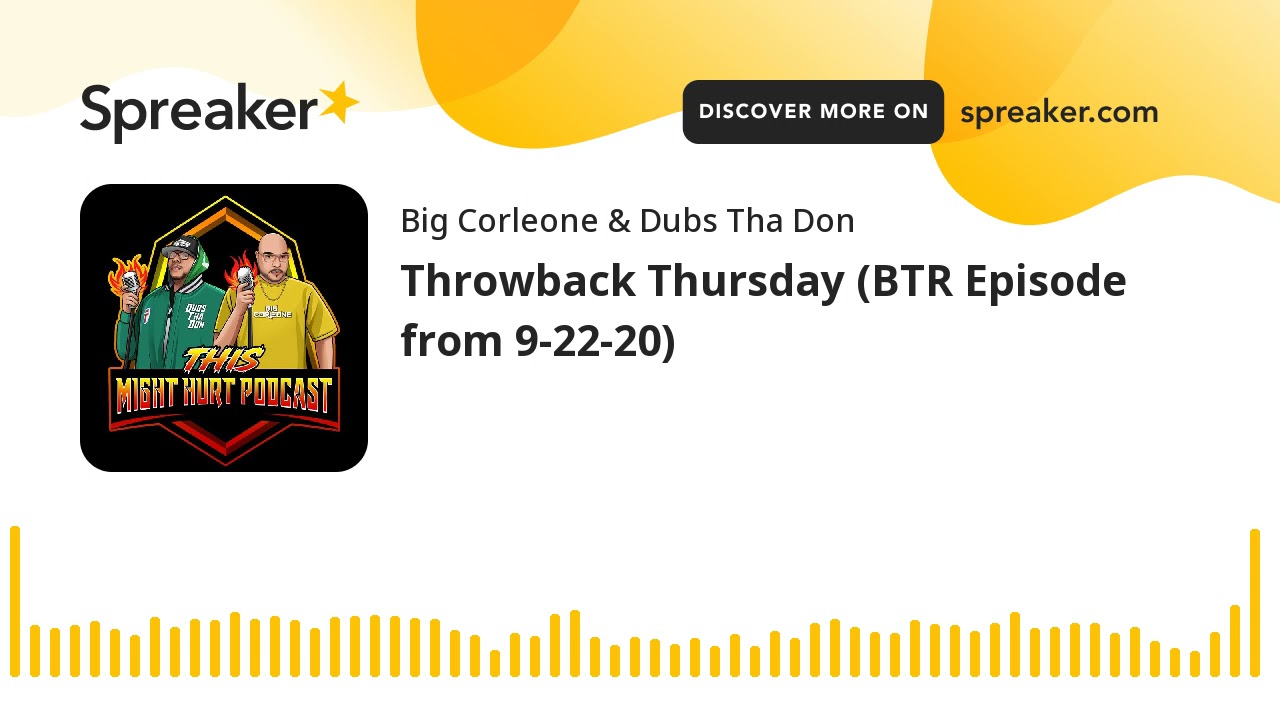 Throwback Thursday (BTR Episode from 9-22-20)