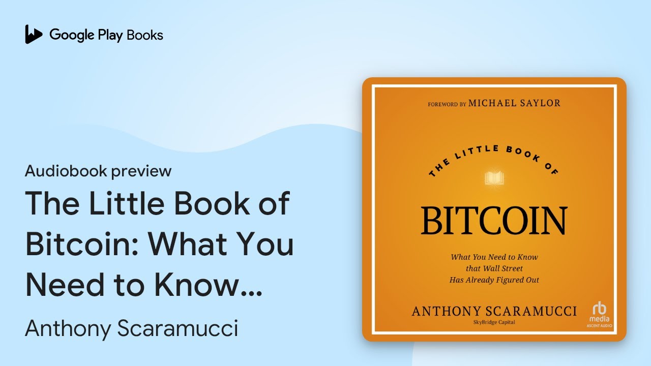 The Little Book of Bitcoin: What You Need to… by Anthony Scaramucci ·  Audiobook preview