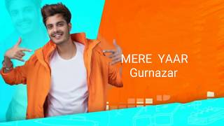 Mere yaar ✓song lyrics by gurnazar ...