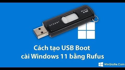 Cách tạo USB Boot cài Windows 11 bằng Rufus.