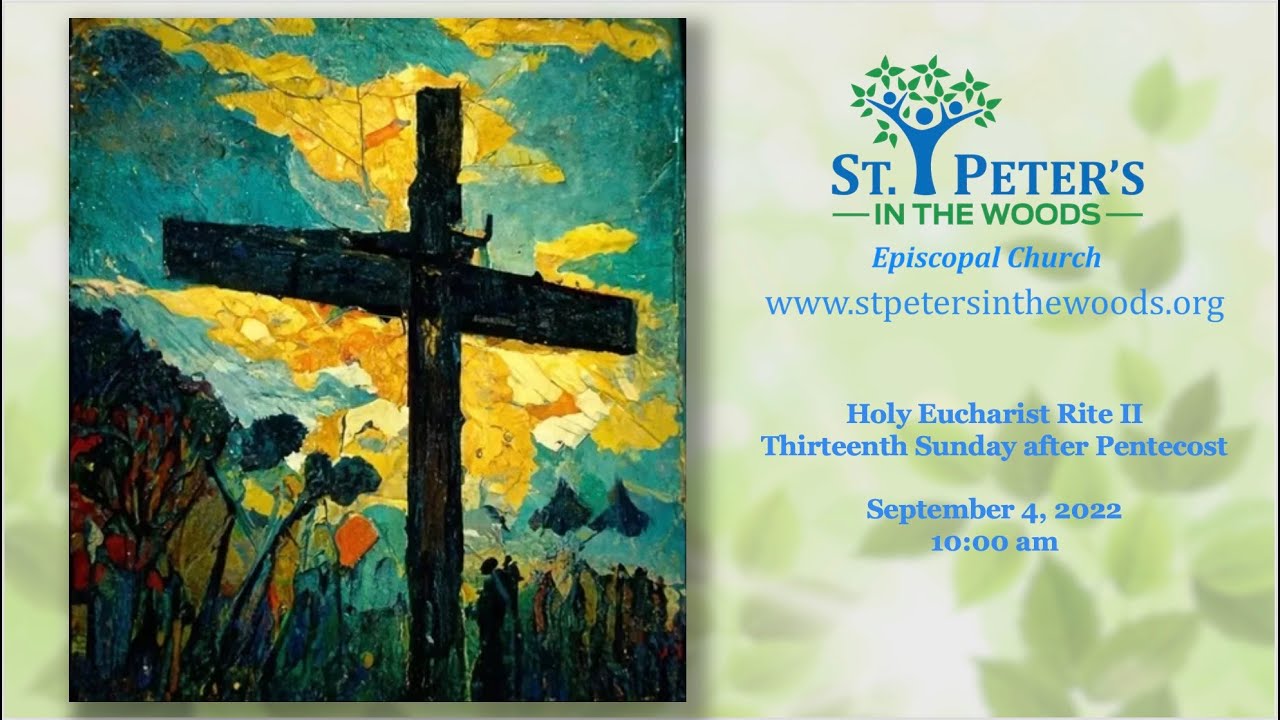 St. Peter's in the Woods Holy Eucharist Rite II 13th Sunday after ...