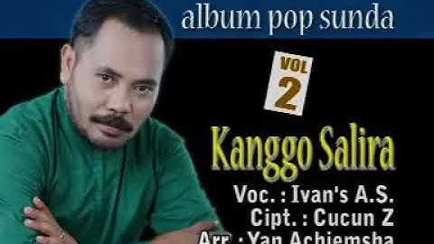 Ivan as - Kanggo salira Pop Sunda (Official) #popsunda