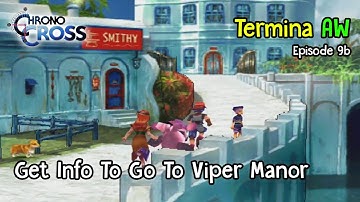 Chrono Cross PSX PS1 #9b Get Info To Go To Viper Manor HD