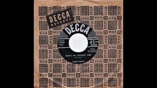 Webb Pierce ~ Thats Me Without You