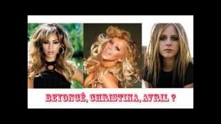 Beyoncé, Christina Aguilera, Avril Lavigne ?