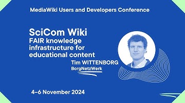 MediaWiki U&D Con Fall 2024 - Day 3 - SciComWiki - Tim Wittenborg