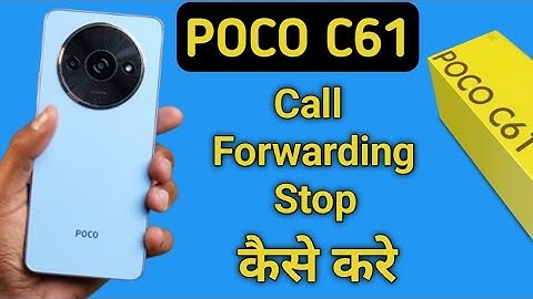 how to remove call forwarding in poco c61, how to stop call forwarding in poco c61