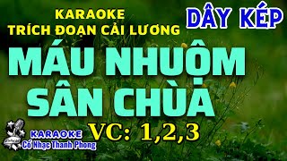 Karaoke Trích Đoạn Cải Lương Máu Nhuộm Sân Chùa I Dây Kép screenshot 3