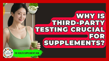 Why Is Third-party Testing Crucial For Supplements? - The Health Supplement Hub
