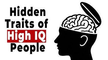 Hidden Traits of Highly Intelligent People Psychology Explain