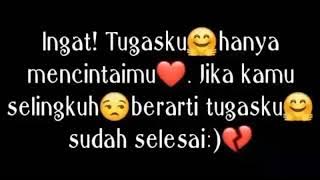 Story Wa tugasku hanya mencintaimu jika kamu selingkuh berarti tugasku selesai