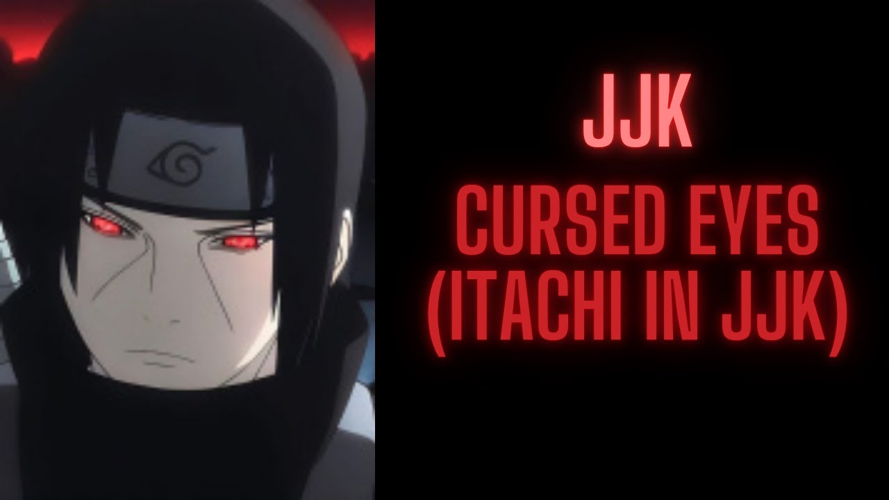Cursed Eyes (Itachi in JJk) | Part 1