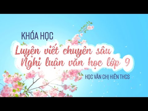 Video Nghị luận xã hội HAY và CHẤT || Học văn chị Hiên - youtube