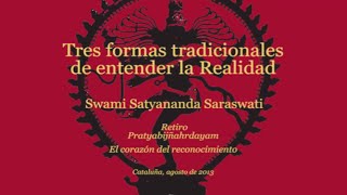 Tres formas tradicionales de comnprender la Realidad - Swami Satyananda Saraswati