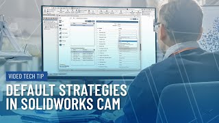 Default Feature Strategies in SOLIDWORKS CAM