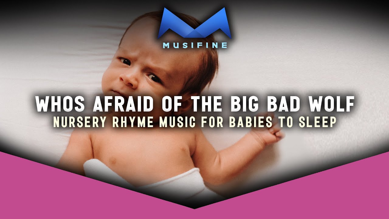 Whos Afraid Of The Big Bad Wolf - Nursery Rhyme Music for Babies to ...