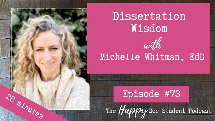 #73 Dissertation Wisdom with Dr. Michelle Whitman