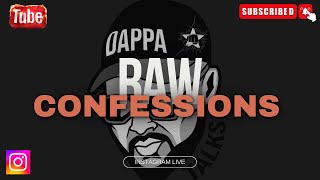 Dappa Talks Raw Confessions Clips