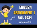 Eng524 Assignment 1 Fall 2024 || Eng524 Assignment 1 Solution || Eng524 Assignment 1 2024 | Eng524