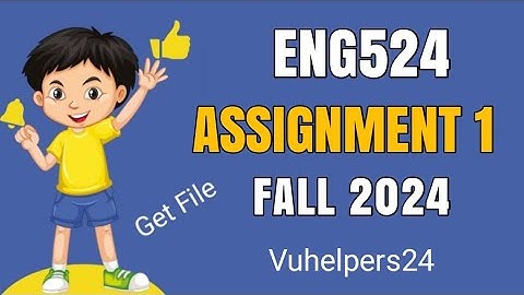 Eng524 Assignment 1 Fall 2024 || Eng524 Assignment 1 Solution || Eng524 Assignment 1 2024 | Eng524