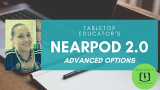 Nearpod 2.0 Advanced Options