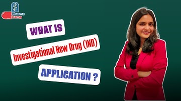 What is Investigational New Drug (IND) Application? | Regulatory Learnings | Drug Regulatory Affairs