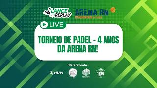 Torneio de Padel 4 Anos Arena RN | ARENA RN - Padel - Quadra Hupi - Câmera 3 - 24/04/26 12:21