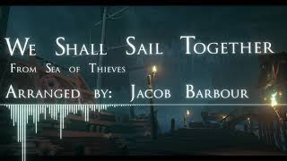 We Shall Sail Together (Sea of Thieves) - Epic Orchestral Arrangement #WeShallSail