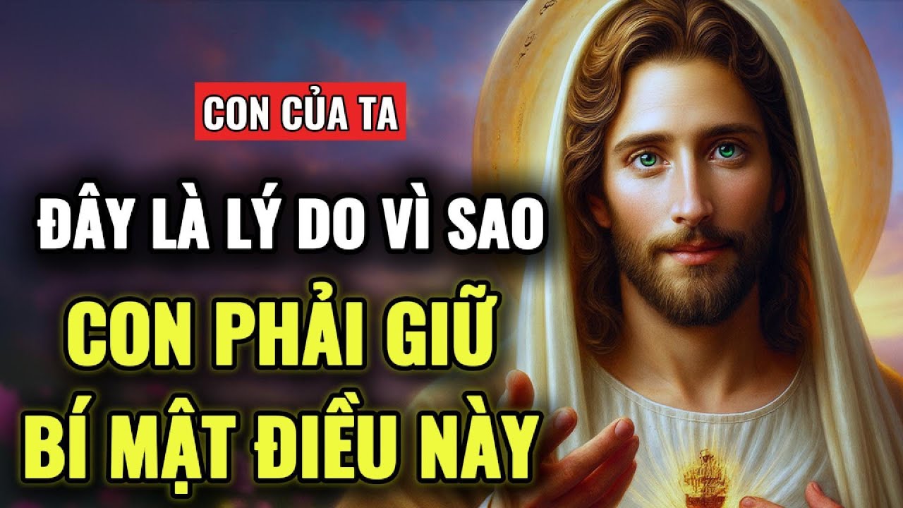 🔴 CON YÊU DẤU, CHỈ CÓ CON MỚI HIỂU ĐƯỢC ĐIỀU NÀY. HÃY LẮNG NGHE KỸ | THÔNG ĐIỆP TỪ CHÚA