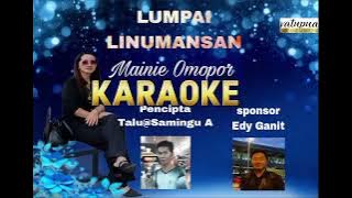 LUMPAI LINUMANSAN_Mainie Omopor (KARAOKE)