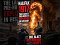 The Halifax Explosion: The Biggest Pre-Nuclear Blast in History