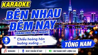 Karaoke BÊN NHAU ĐÊM NAY (DANCING ALL NIGHT) | Tông Nam (C#)m - Beat hay dễ hát |  PINPI STUDIO