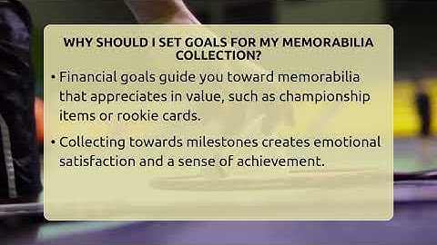 Why Should I Set Goals For My Memorabilia Collection? - The Memorabilia Zone